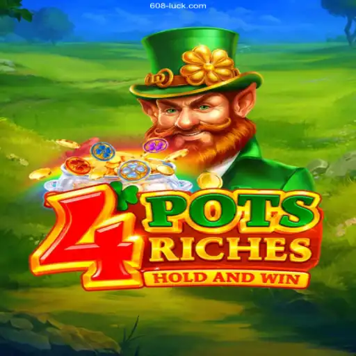 Discover the Exciting World of 4potsriches on 608Luck Online Plataforma Oficial